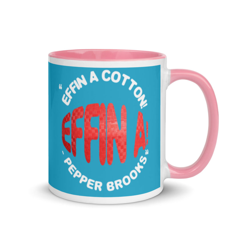 Effin A Cotton! Effin A! -Pepper Brooks, Dodgeball Mug with Color Inside - Image 13