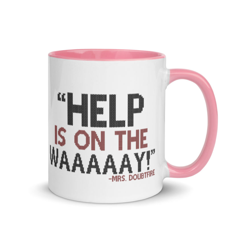 Help is on the waaaaay! -Mrs. Doubtfire Mug with Color Inside - Image 13