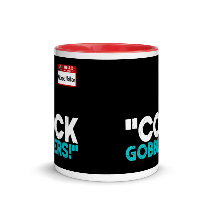 Cock Gobblers! -Michael Bolton, Office Space Mug with Color Inside - Image 5