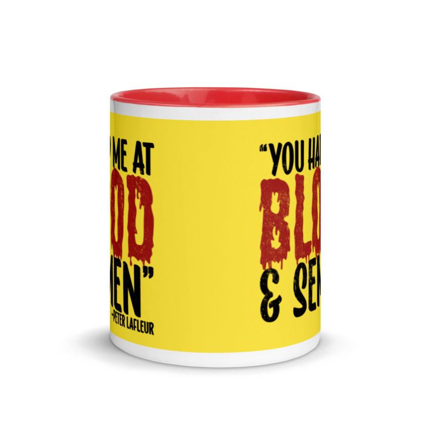 You had me at blood and semen - Peter LaFleur, Dodgeball Mug with Color Inside - Image 6