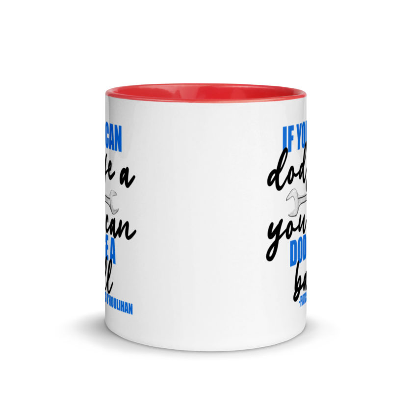 If you can dodge a wrench, you can dodge a ball! -Patches O'houlihan, Dodgeball Mug with Color Inside - Image 6
