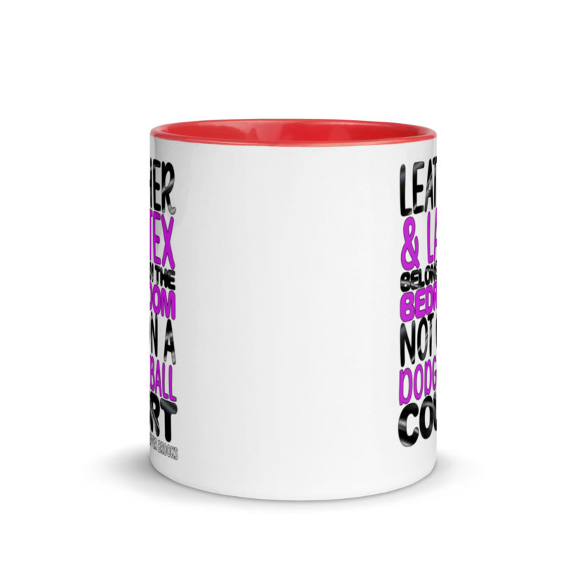 Leather and latex belong in the bedroom not on a dodgeball court. -Pepper Brooks, Dodgeball Mug with Color Inside - Image 5