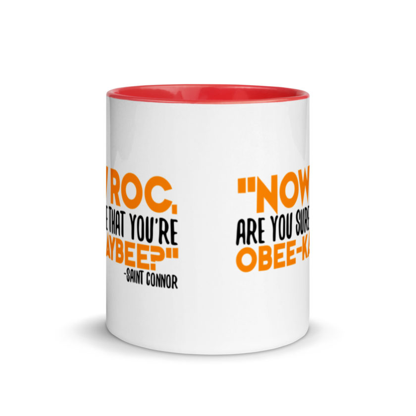 Now Roc, are you sure that you're O-B KAY-B? -Connor MacManus, The Boondock Saints Mug with Color Inside - Image 6