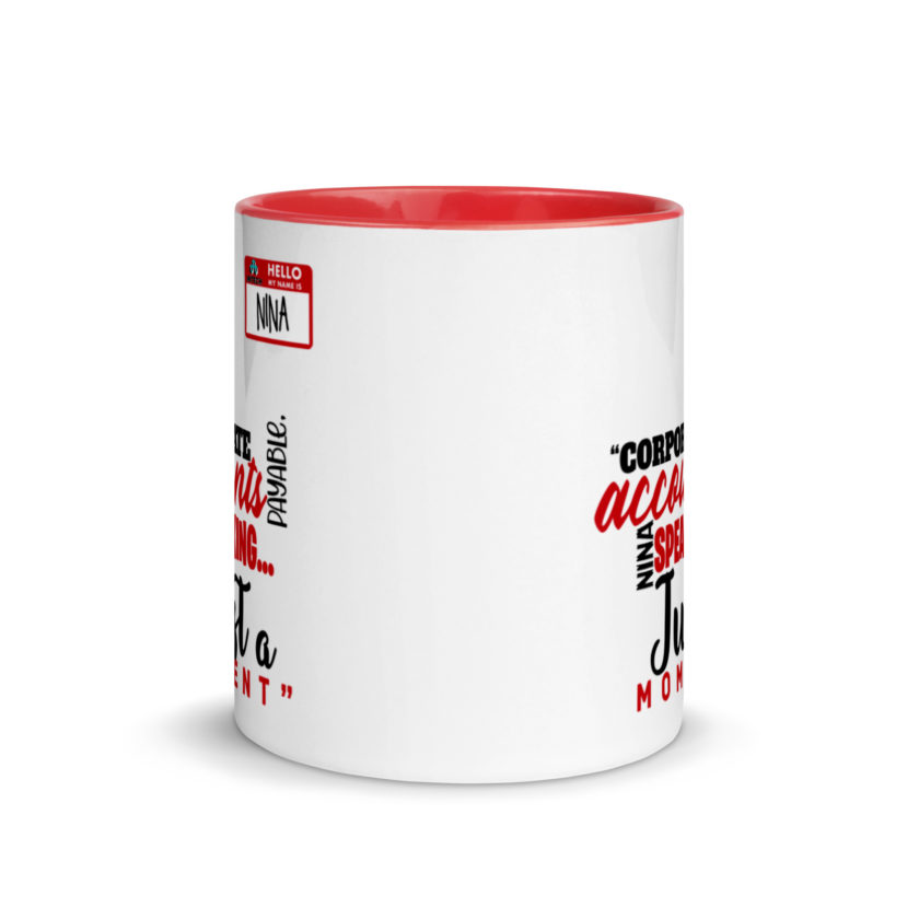 Corporate accounts payable, Nina speaking...Just a moment. -Nina, Accounts Payable, Office Space Mug with Color Inside - Image 6
