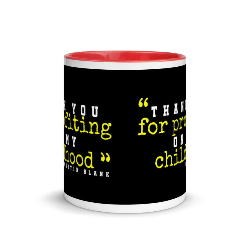 Thank you for profiting on my childhood -Martin Blank, Grosse Point Blank Mug with Color Inside - Image 5
