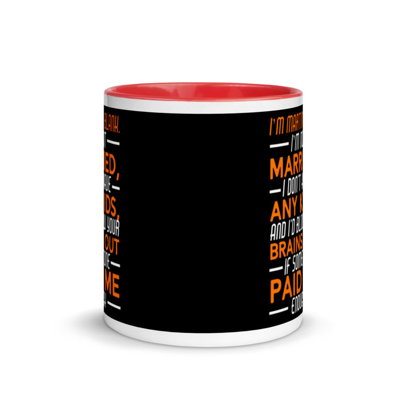 I'm Martin Blank, I'm not married, I don't have any kids and I'd blow your brains out if someone paid me enough. - Grosse Point Blank Mug with Color Inside - Image 6