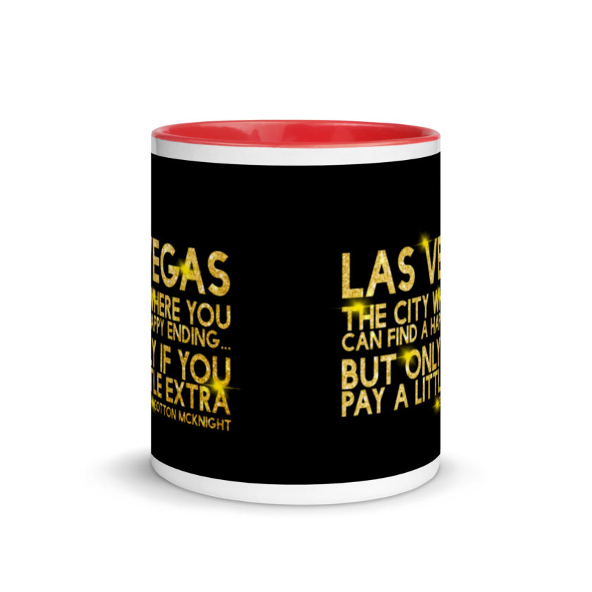 Las Vegas, the city where you can find a happy ending...but only if you pay a little extra. -Cotton Mcknight, Dodgeball Mug with Color Inside - Image 6