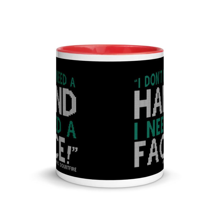 I don't need a HAND I need a FACE! -Mrs. Doubtfire Mug with Color Inside - Image 5