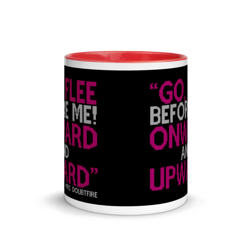 Go, flee before me! Onward and Upward! -Mrs. Doubtfire Mug with Color Inside - Image 5