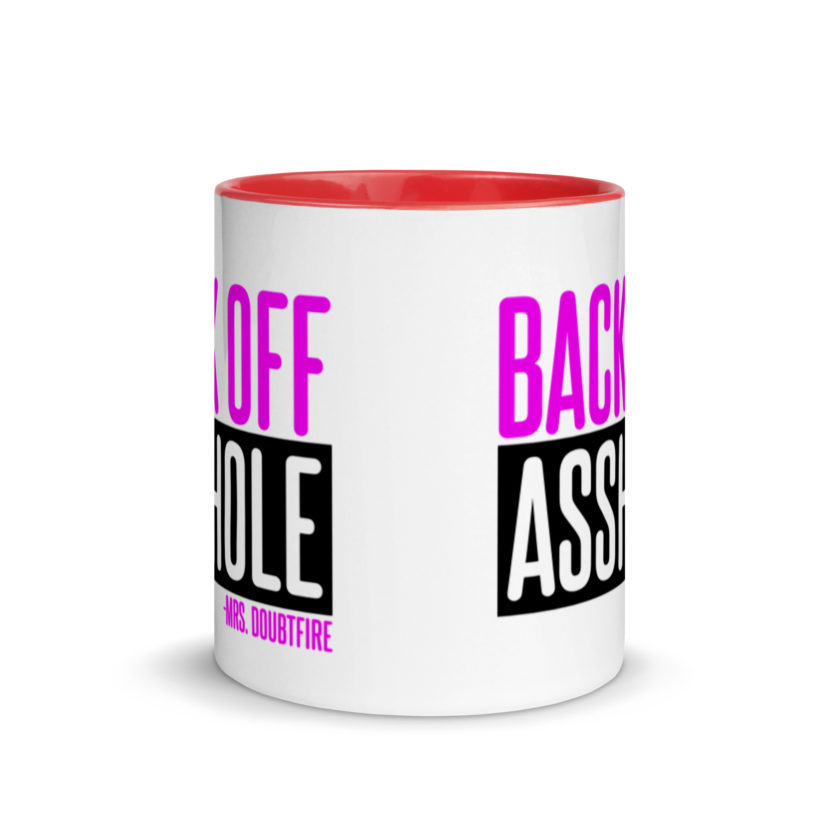 Back off asshole! -Mrs. Doubtfire Mug with Color Inside - Image 5