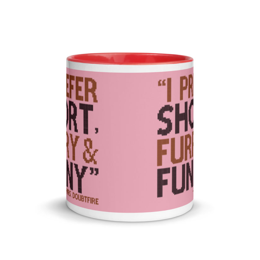 I prefer short furry and funny... -Mrs. Doubtfire Mug with Color Inside - Image 6