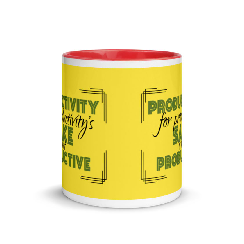 Productivity for productivity's sake is not productive. Mug with Color Inside - Image 6