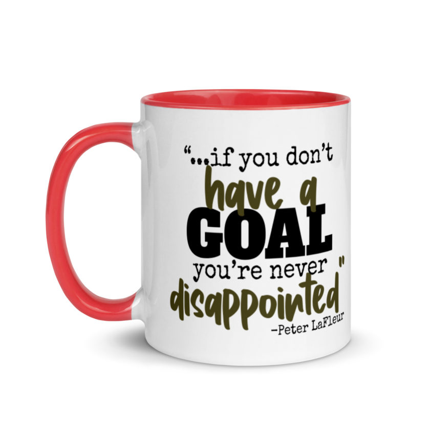 If you never have a goal you're never disappointed -Peter LaFleur, Dodgeball Mug with Color Inside - Image 6