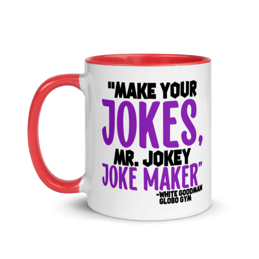 Make your jokes Mr. Jokey Joke Maker -White Goodman, Dodgeball Mug with Color Inside - Image 6