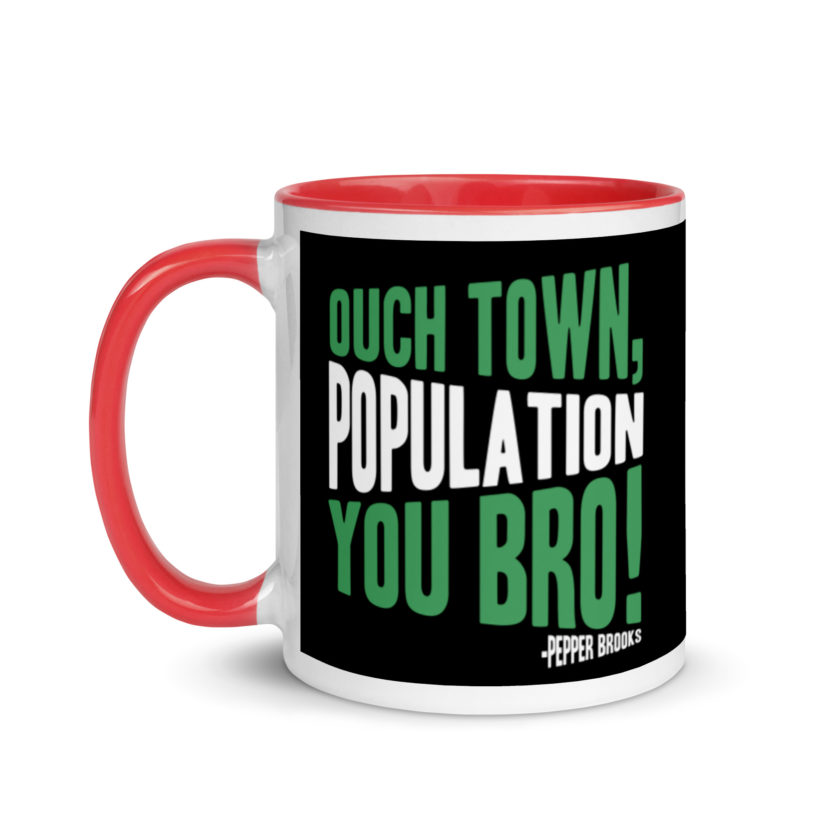 Ouch town, population you Bro! -Pepper Brooks, Dodgeball Mug with Color Inside - Image 6