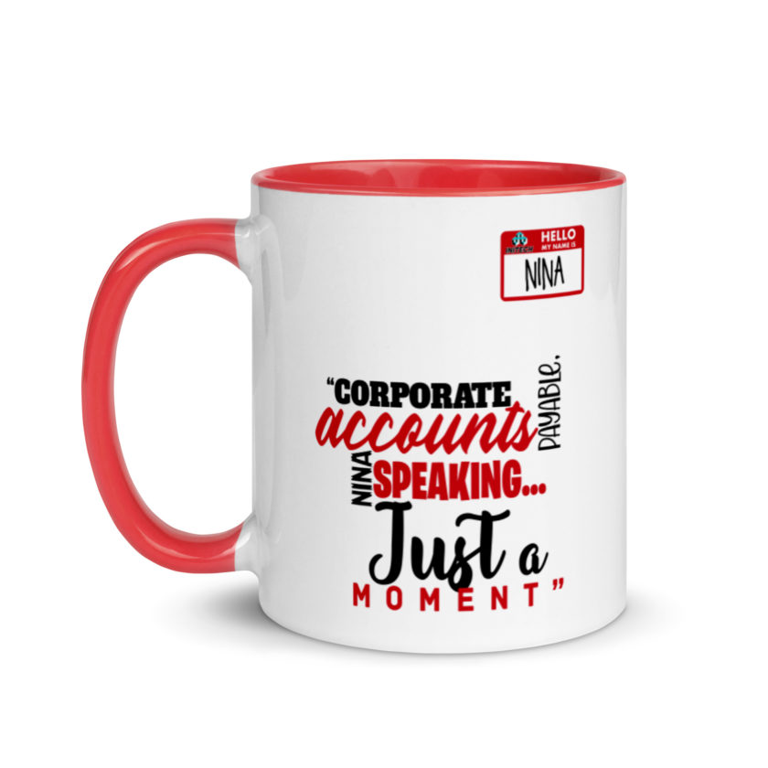 Corporate accounts payable, Nina speaking...Just a moment. -Nina, Accounts Payable, Office Space Mug with Color Inside