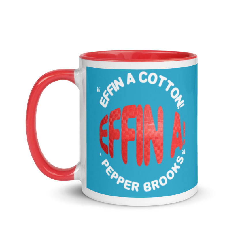 Effin A Cotton! Effin A! -Pepper Brooks, Dodgeball Mug with Color Inside - Image 7