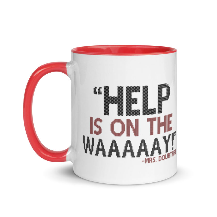 Help is on the waaaaay! -Mrs. Doubtfire Mug with Color Inside - Image 6