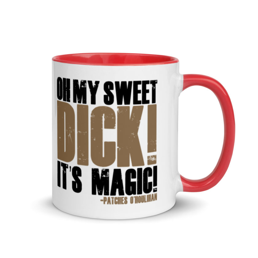 Oh my sweet dick! It's magic! -Patches O'houlihan, Dodgeball Mug with Color Inside - Image 4