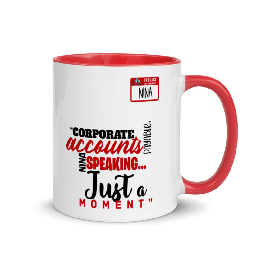 Corporate accounts payable, Nina speaking...Just a moment. -Nina, Accounts Payable, Office Space Mug with Color Inside - Image 5