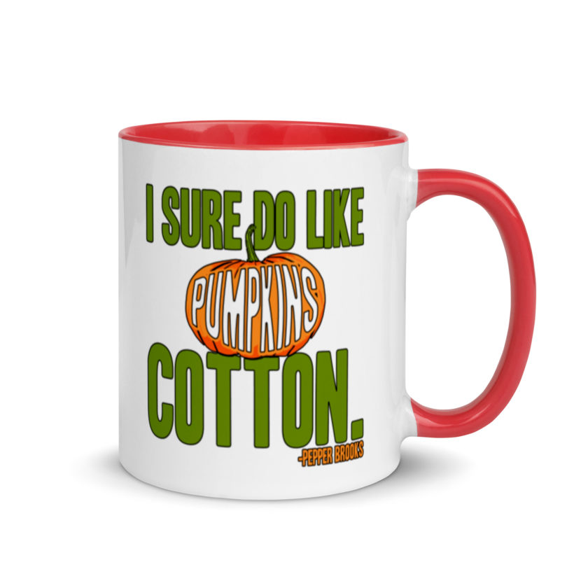 I sure do like pumpkins, Cotton. -Pepper Brooks, Dodgeball Mug with Color Inside - Image 5