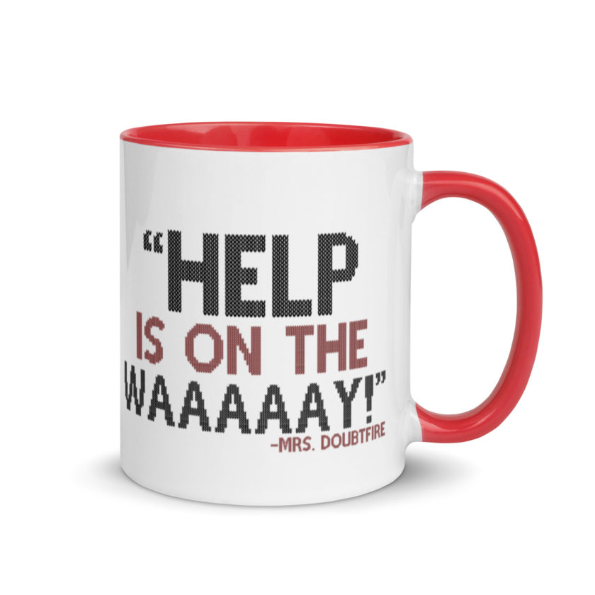 Help is on the waaaaay! -Mrs. Doubtfire Mug with Color Inside - Image 4
