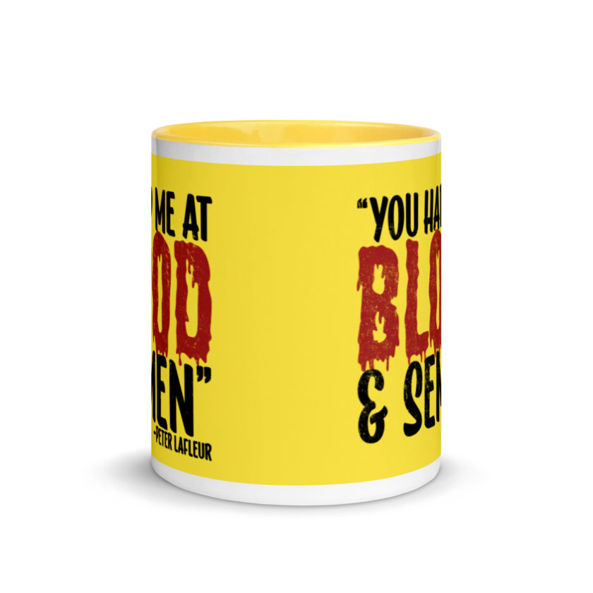You had me at blood and semen - Peter LaFleur, Dodgeball Mug with Color Inside - Image 18