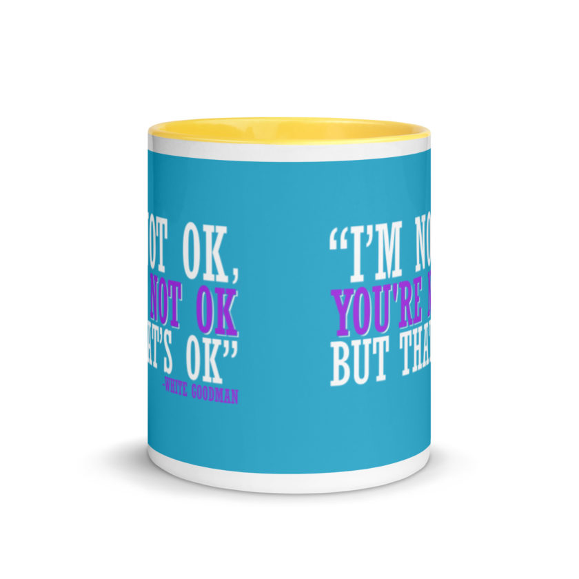 I'm not ok, you're not ok but that's ok. -White Goodman, Dodgeball Mug with Color Inside - Image 17