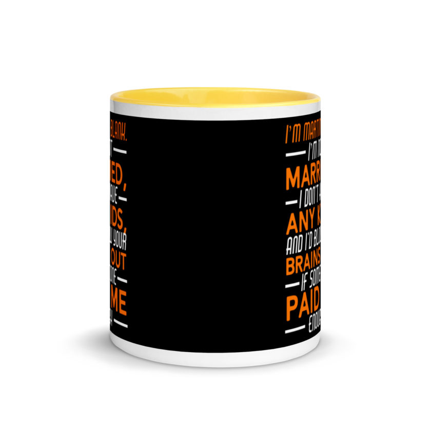 I'm Martin Blank, I'm not married, I don't have any kids and I'd blow your brains out if someone paid me enough. - Grosse Point Blank Mug with Color Inside - Image 17