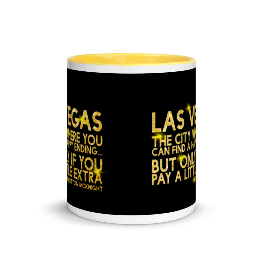Las Vegas, the city where you can find a happy ending...but only if you pay a little extra. -Cotton Mcknight, Dodgeball Mug with Color Inside - Image 18