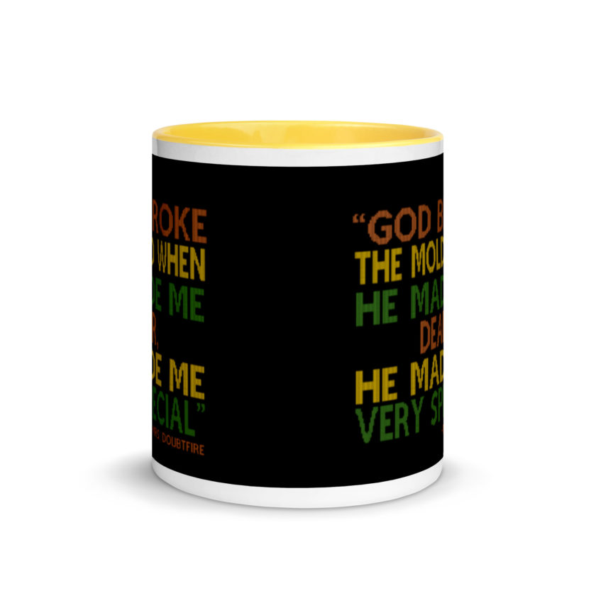 God broke the mold when he made me dear, he made me very special. -Mrs. Doubtfire Mug with Color Inside - Image 17