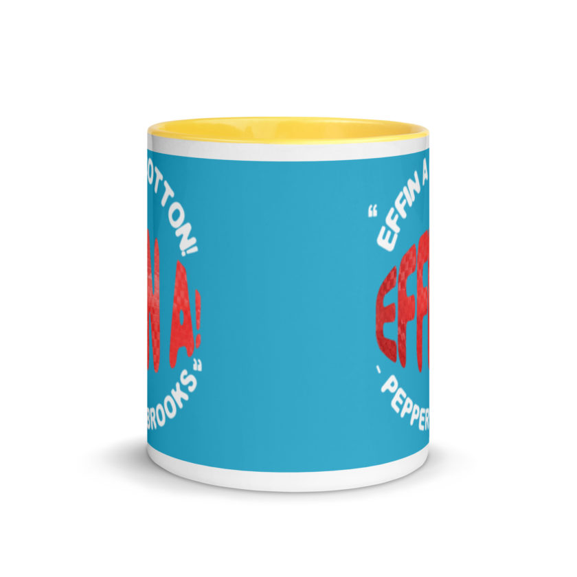 Effin A Cotton! Effin A! -Pepper Brooks, Dodgeball Mug with Color Inside - Image 17