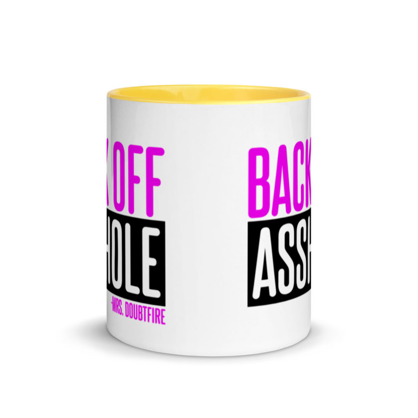 Back off asshole! -Mrs. Doubtfire Mug with Color Inside - Image 17