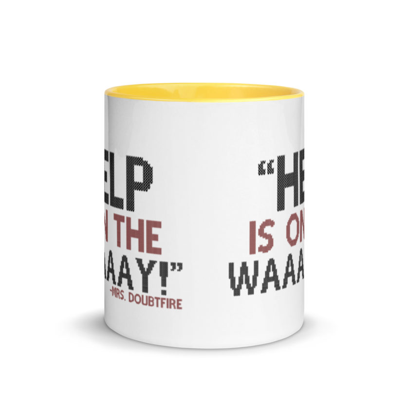 Help is on the waaaaay! -Mrs. Doubtfire Mug with Color Inside - Image 17