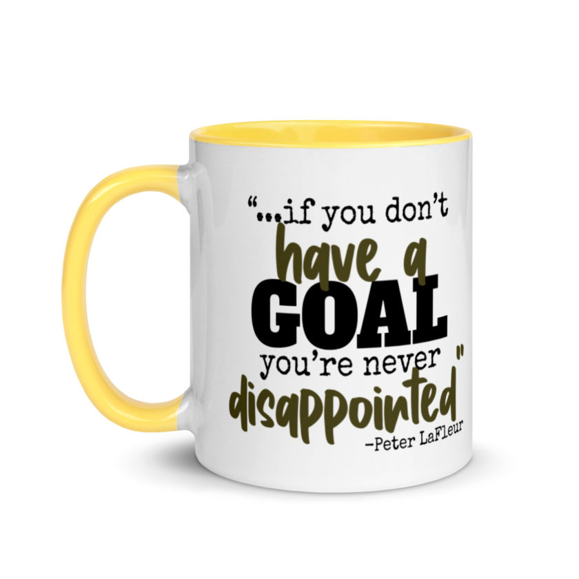 If you never have a goal you're never disappointed -Peter LaFleur, Dodgeball Mug with Color Inside - Image 18