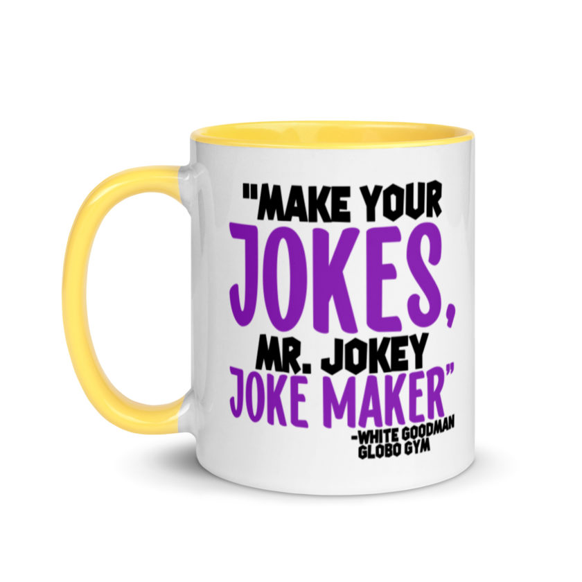 Make your jokes Mr. Jokey Joke Maker -White Goodman, Dodgeball Mug with Color Inside - Image 18