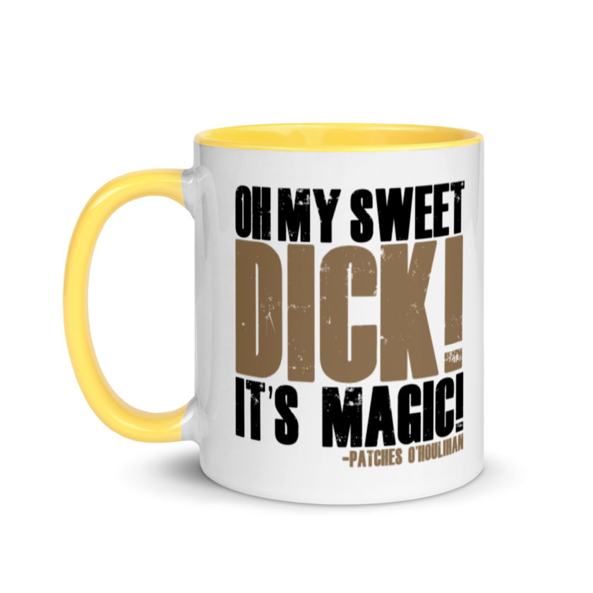 Oh my sweet dick! It's magic! -Patches O'houlihan, Dodgeball Mug with Color Inside - Image 18