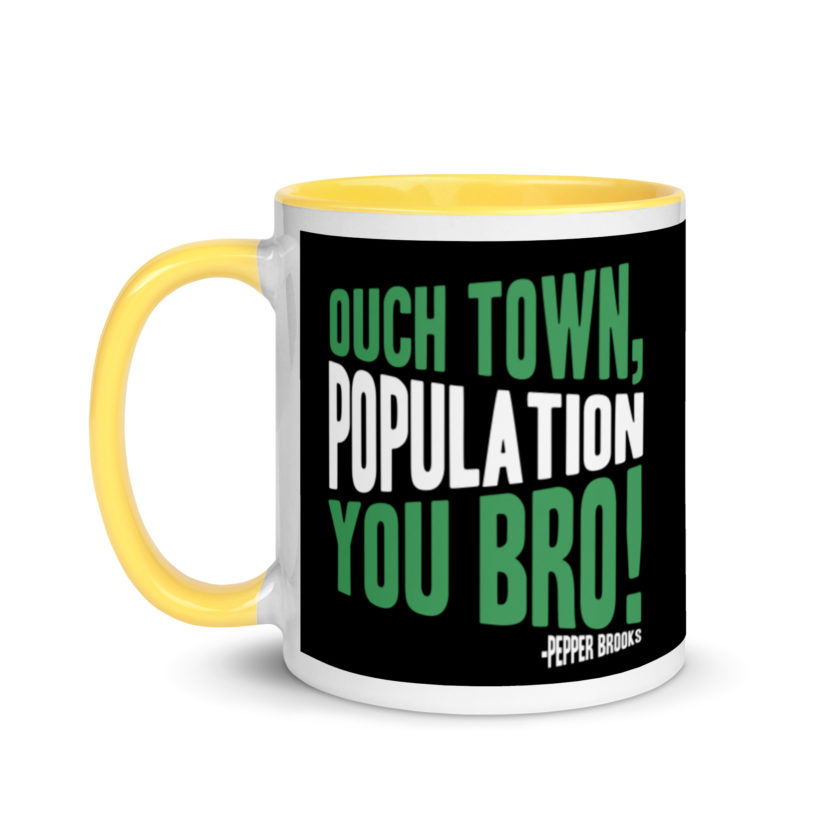Ouch town, population you Bro! -Pepper Brooks, Dodgeball Mug with Color Inside - Image 18