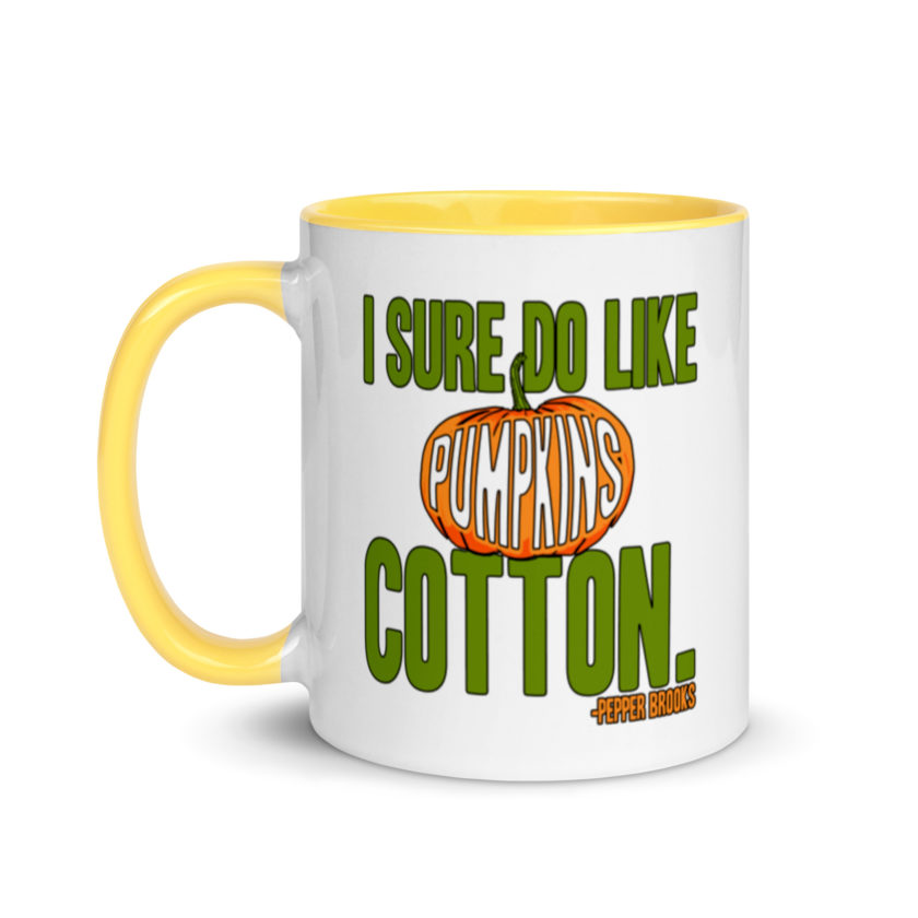 I sure do like pumpkins, Cotton. -Pepper Brooks, Dodgeball Mug with Color Inside - Image 18