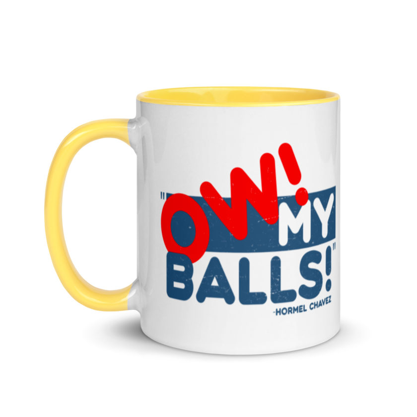 Ow my Balls! -Hormel Chavez, Idiocracy Mug with Color Inside - Image 18