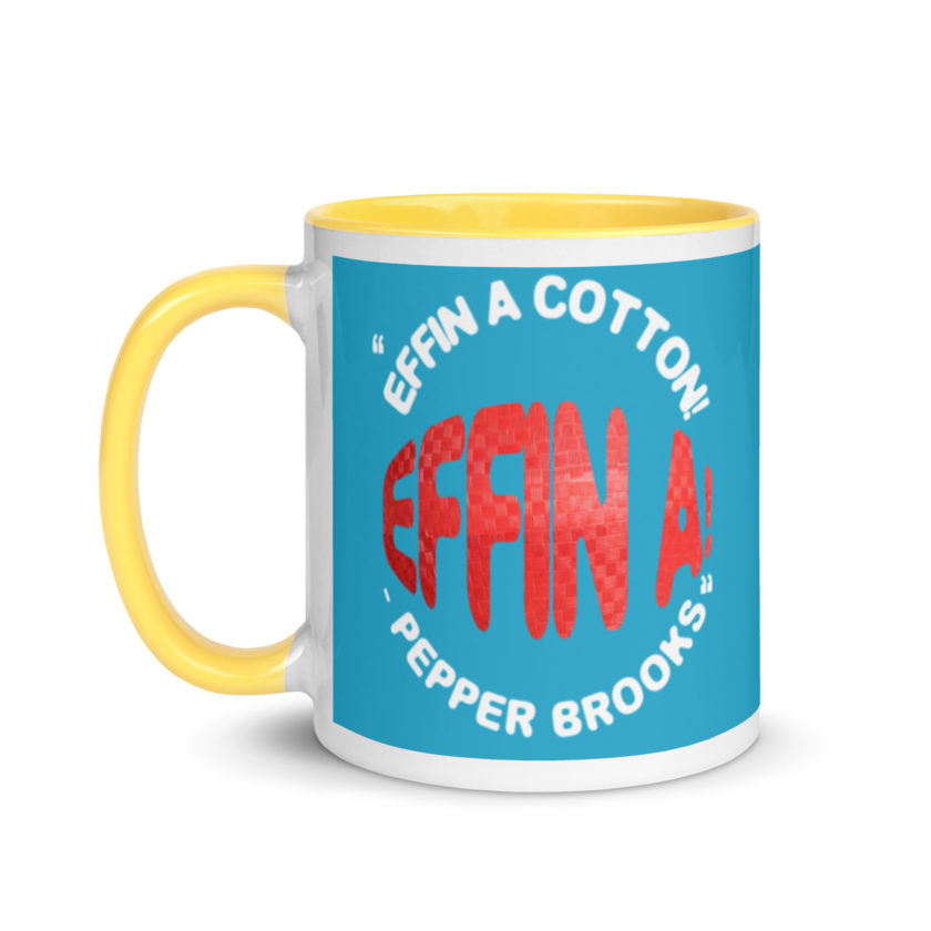 Effin A Cotton! Effin A! -Pepper Brooks, Dodgeball Mug with Color Inside - Image 18