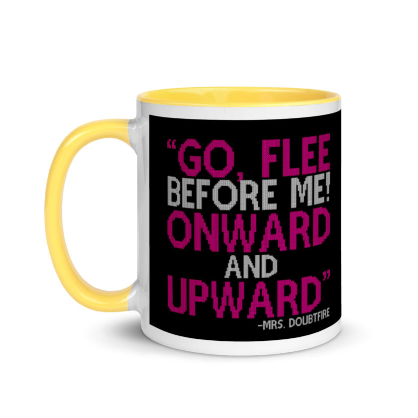 Go, flee before me! Onward and Upward! -Mrs. Doubtfire Mug with Color Inside - Image 18