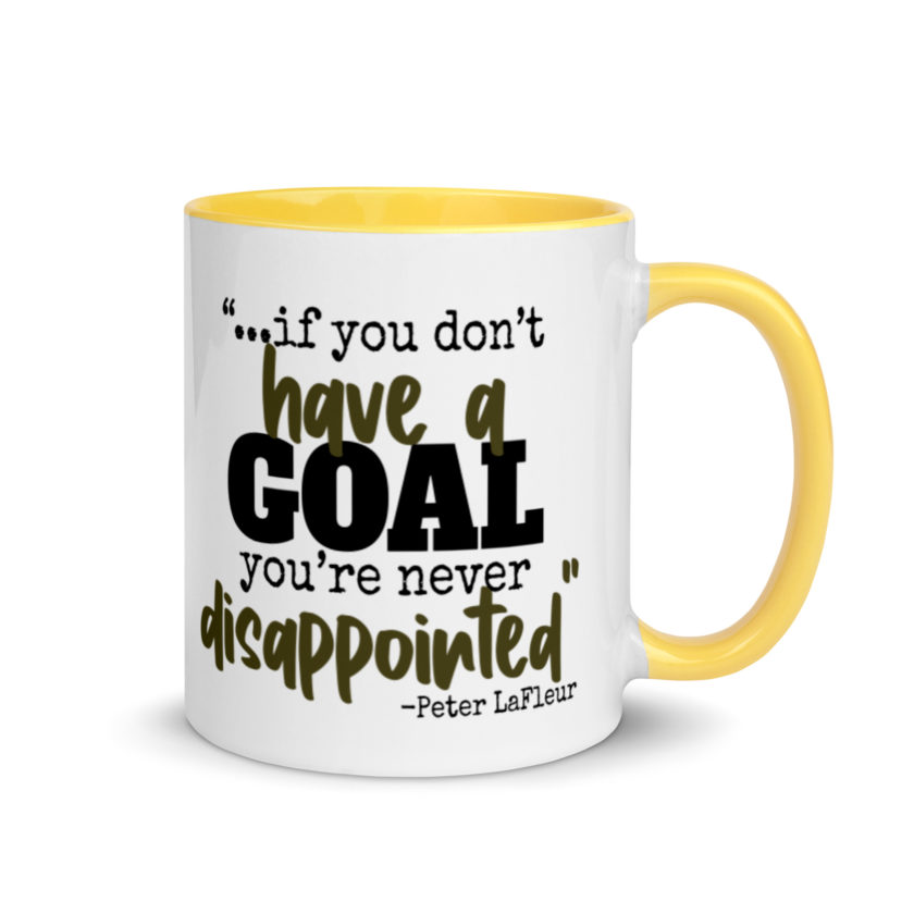If you never have a goal you're never disappointed -Peter LaFleur, Dodgeball Mug with Color Inside - Image 16