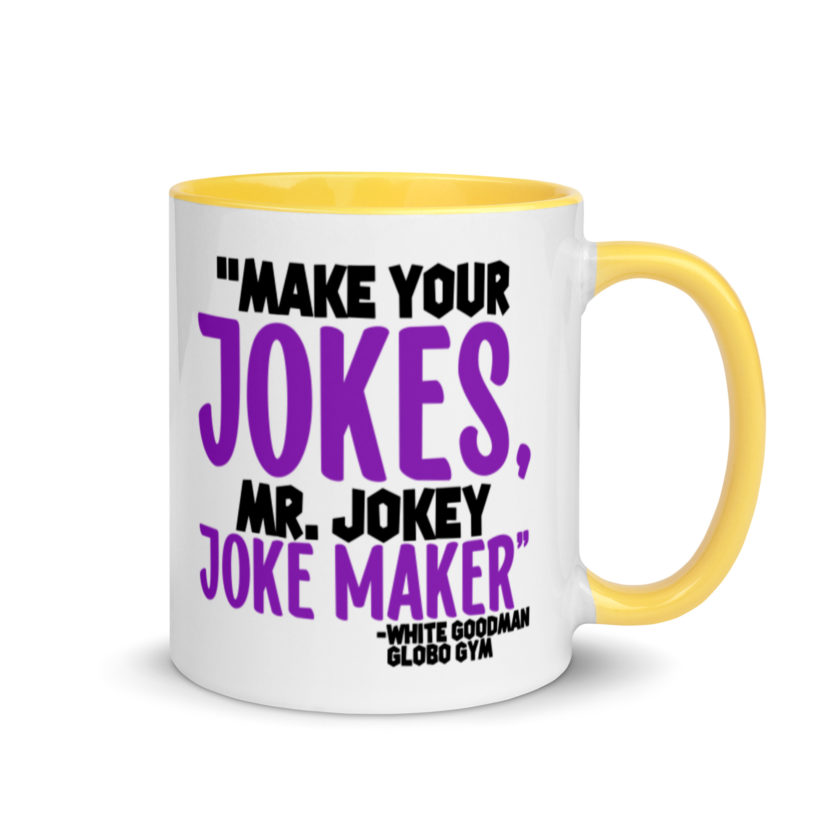 Make your jokes Mr. Jokey Joke Maker -White Goodman, Dodgeball Mug with Color Inside - Image 16