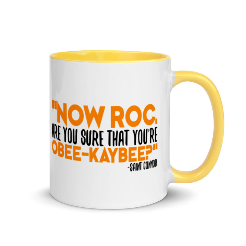 Now Roc, are you sure that you're O-B KAY-B? -Connor MacManus, The Boondock Saints Mug with Color Inside - Image 16