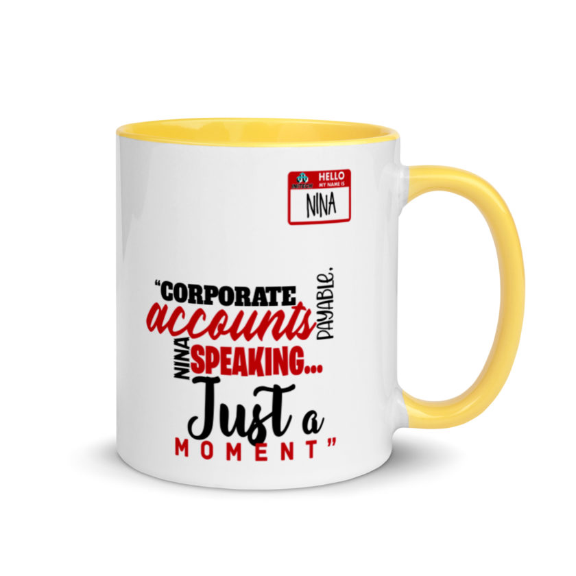 Corporate accounts payable, Nina speaking...Just a moment. -Nina, Accounts Payable, Office Space Mug with Color Inside - Image 16