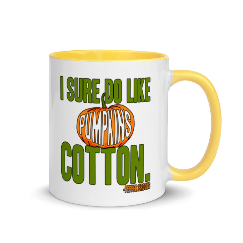 I sure do like pumpkins, Cotton. -Pepper Brooks, Dodgeball Mug with Color Inside - Image 16