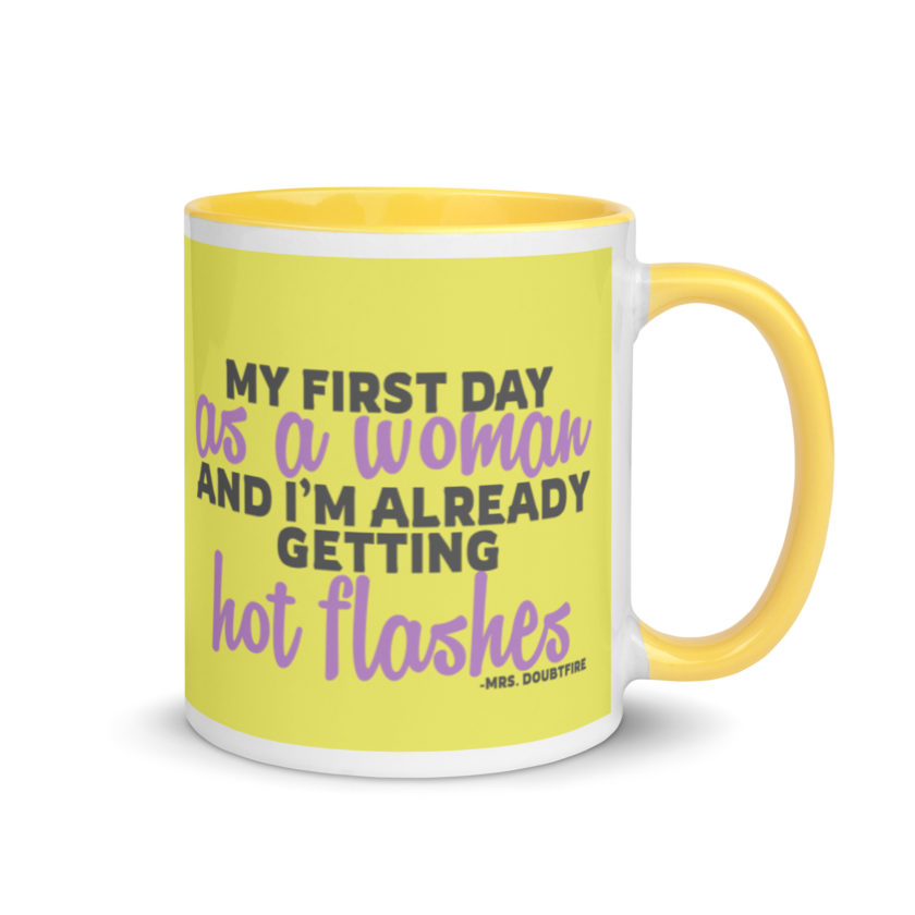 My first day as a woman and I'm already getting hot flashes! - Mrs. Doubtfire Mug with Color Inside - Image 17