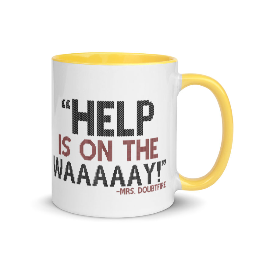 Help is on the waaaaay! -Mrs. Doubtfire Mug with Color Inside - Image 16