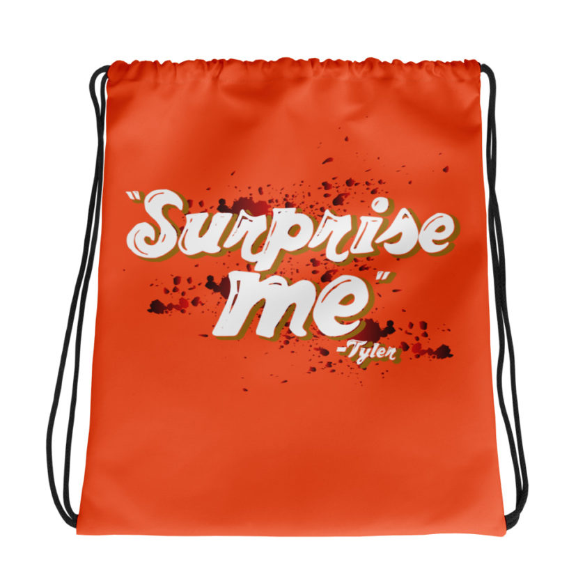 Suprise me... -Tyler Durden, Fight Club Drawstring bag